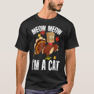 Thanksgiving Cool Turkey Fake Cat For Women Men Ki T-Shirt