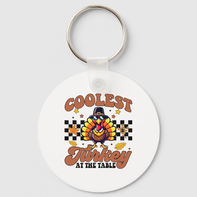 Thanksgiving Coolest Turkey At The Table Dinner Gi Key Ring (Front)