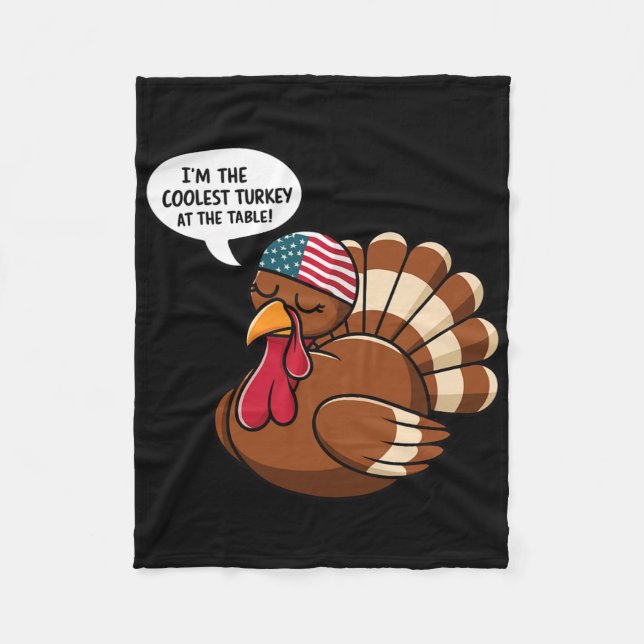 Thanksgiving Coolest Turkey At The Table Thanksgiv Fleece Blanket (Front)