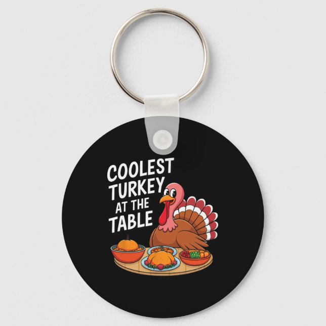 Thanksgiving Coolest Turkey At The Table Thanksgiv Key Ring (Front)