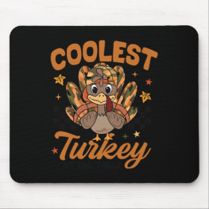 Thanksgiving Coolest Turkey At The Table Toddler B Mouse Pad