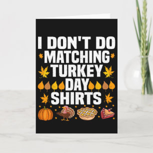 Thanksgiving Couple Funny I Don't Do Matching Turk Card