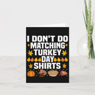 Thanksgiving Couple Funny I Don't Do Matching Turk Card