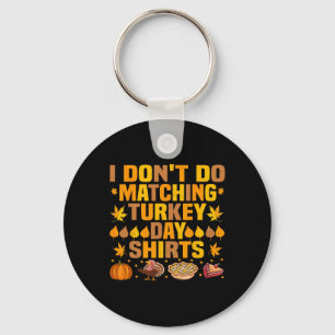 Thanksgiving Couple Funny I Don't Do Matching Turk Key Ring