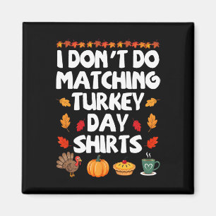 Thanksgiving Couple Funny I Don't Do Matching Turk Magnet