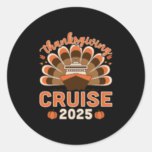 Thanksgiving Cruise 2025 - Cruise Vacation Cruiser Classic Round Sticker