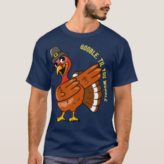 Thanksgiving Dabbing Turkey Gooble Till You Wobble T-Shirt