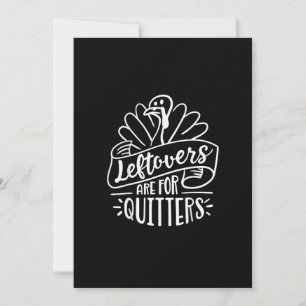 Thanksgiving Day Funny Gift Leftovers Are For Quit Holiday Card