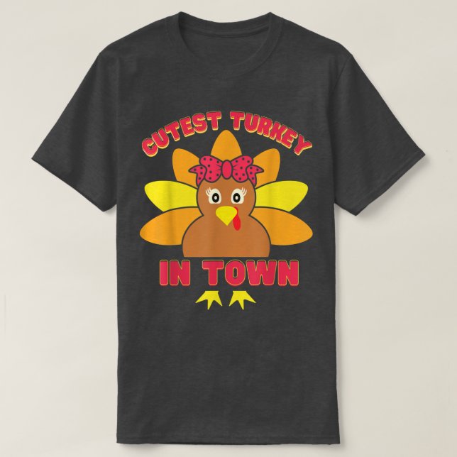 Thanksgiving Day Girls Kids Cutest Turkey In Town  T-Shirt (Design Front)