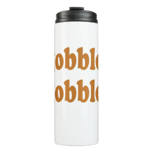 Thanksgiving Day Gobble Gobble Turkey Trot Funny Thermal Tumbler