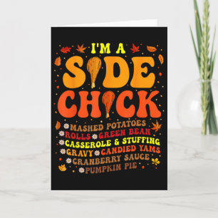 Thanksgiving Day I'm A Side Chick Funny Turkey Leg Card
