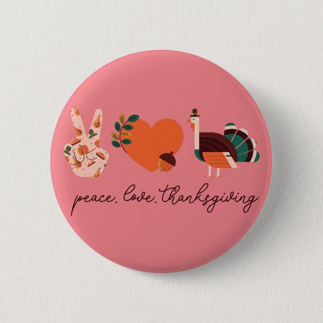 Thanksgiving Day Quote, Love Peace Thanksgiving 6 Cm Round Badge (Front)