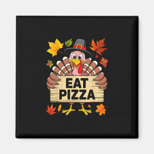 Thanksgiving Day Turkey Eat Pizza Instead Sign Fun Magnet