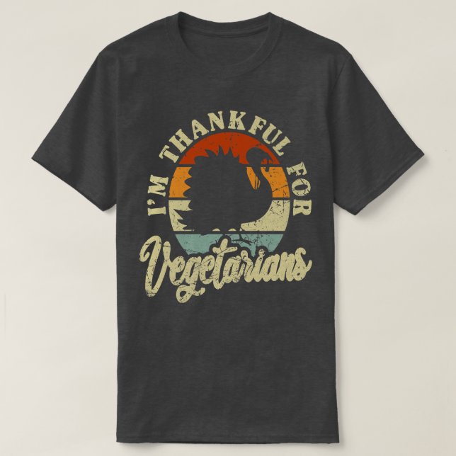 Thanksgiving Day Turkey I'm Thankful For Vegetaria T-Shirt (Design Front)