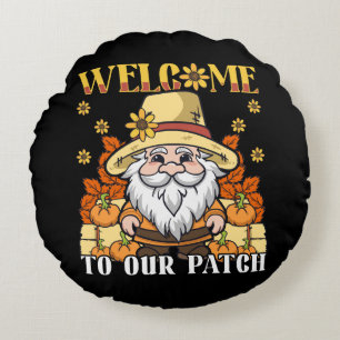 Thanksgiving Day Welcome To Our Patch Gnome Round Cushion