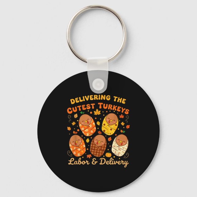 Thanksgiving Delivering The Cutest Turkeys Labour  Key Ring (Front)