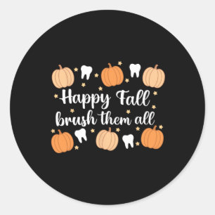 Thanksgiving Dental Dentist Happy Fall Brush Them Classic Round Sticker