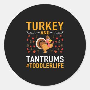 Thanksgiving Design - Turkey And Tantrums Toddler Classic Round Sticker