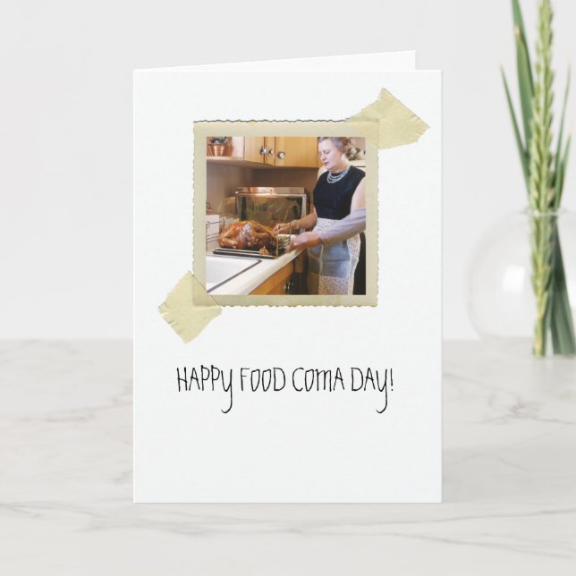 Thanksgiving Dinner Food Coma Humor Holiday Card (Front)