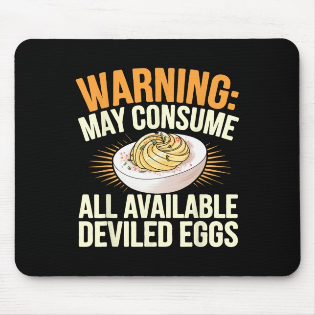 Thanksgiving Dinner May Consume All Deviled Eggs  Mouse Pad (Front)