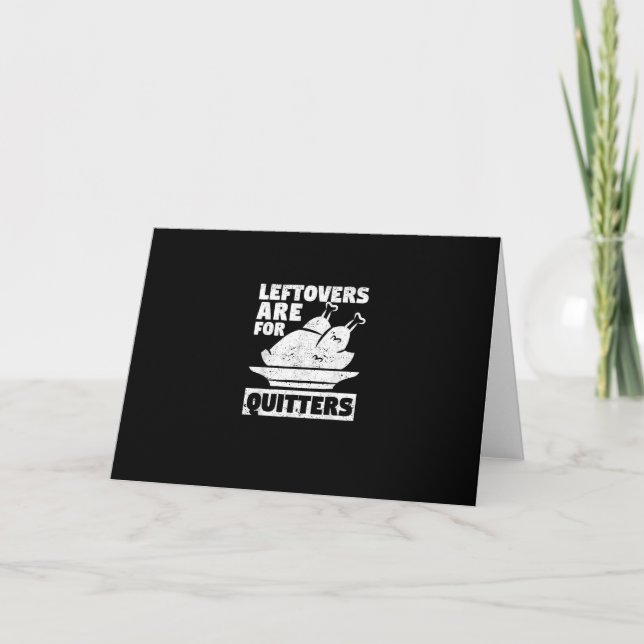 Thanksgiving Dinner Turkey Day Leftovers Are For Q Card (Front)