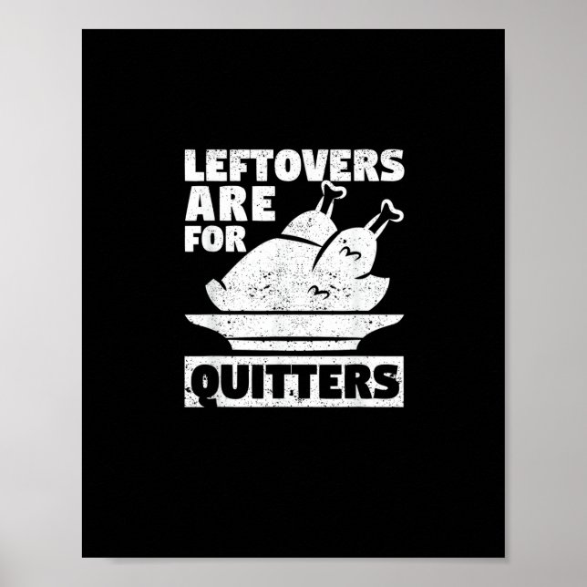 Thanksgiving Dinner Turkey Day Leftovers Are For Q Poster (Front)