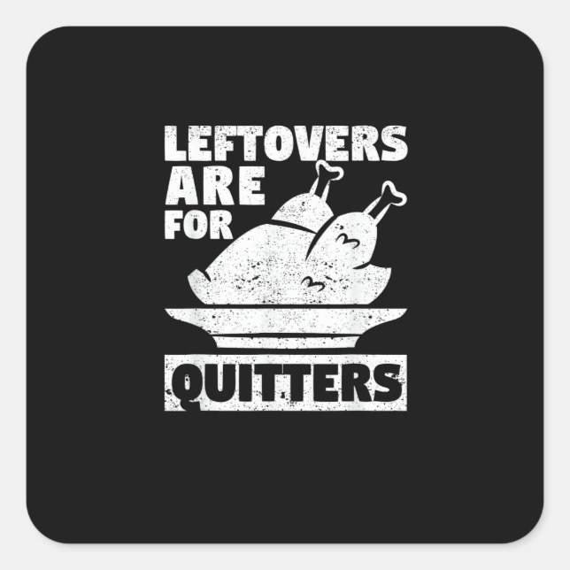 Thanksgiving Dinner Turkey Day Leftovers Are For Q Square Sticker (Front)
