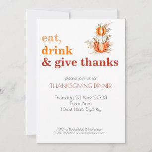 Thanksgiving Eat, Drink & Give Thanks Invitation. Invitation