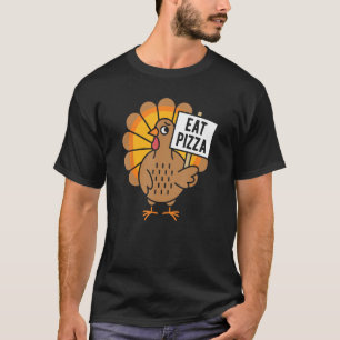 Thanksgiving  Eat Pizza Turkey T-Shirt