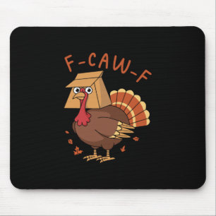 Thanksgiving F-caw-f Turkey Rooster Humor Meme Men Mouse Pad