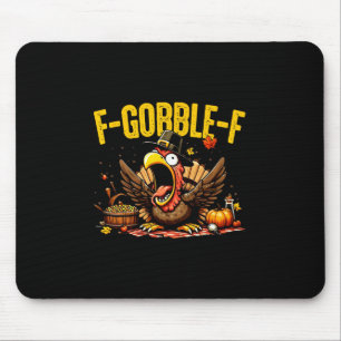 Thanksgiving F-gobble-f Funny Turkey Pumpkin Leave Mouse Pad