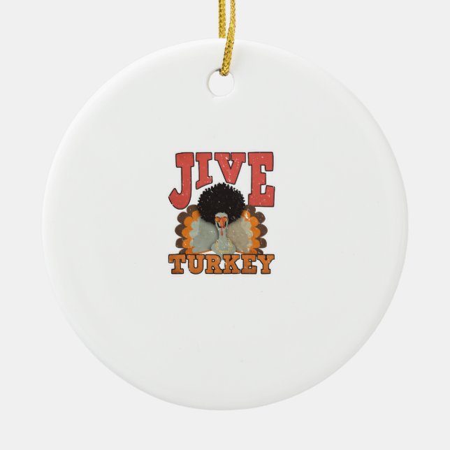 Thanksgiving & Fall Apparel, Jive Turkey - Retro 1 Ceramic Ornament (Front)