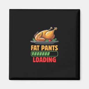 Thanksgiving Fat Pants Loading Holiday Foodie Magnet