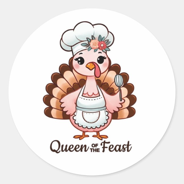 Thanksgiving Feast Queen - Cute and Funny Turkey Classic Round Sticker (Front)