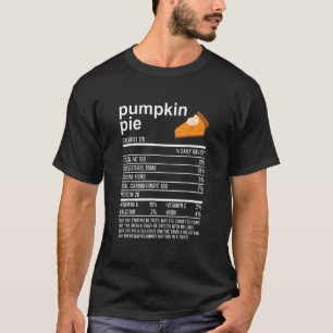 Thanksgiving Food Apparel Pumpkin Pie Nutrition Fa T-Shirt