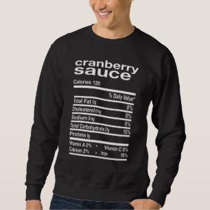Thanksgiving Food Cranberry Sauce Nutrition Facts Sweatshirt