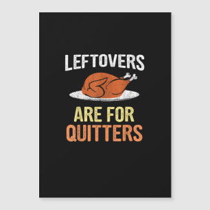 Thanksgiving Food Funny Leftovers Are For Quitters