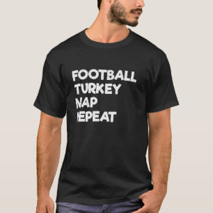 Thanksgiving Football Turkey Nap Repeat Men Kids W T-Shirt