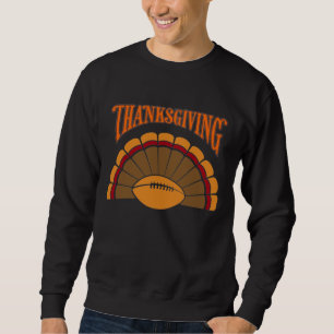 Thanksgiving Football Turkey  Sweatshirt