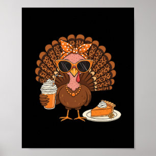 Thanksgiving For Women Turkey Drinking Coffee Leop Poster
