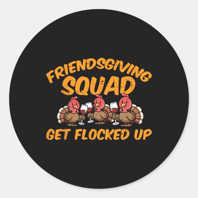 Thanksgiving Friendsgiving Squad Turkey Friends Me Classic Round Sticker (Front)