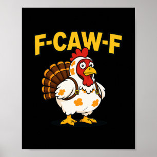 Thanksgiving Funny F-caw-f Chicken Turkey Costume Poster