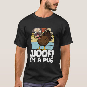 Thanksgiving Funny Fake Pug Thanksgiving Turkey Do T-Shirt