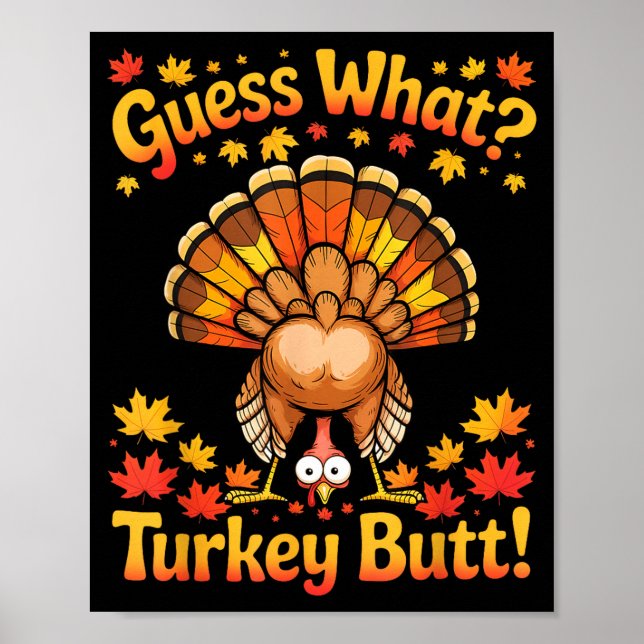 Thanksgiving Funny Guess What Turkey Butt Funny Tu Poster (Front)