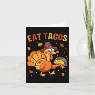 Thanksgiving Funny Mexican Turkey Eats Tacos Chris Card