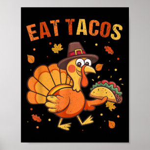 Thanksgiving Funny Mexican Turkey Eats Tacos Chris Poster