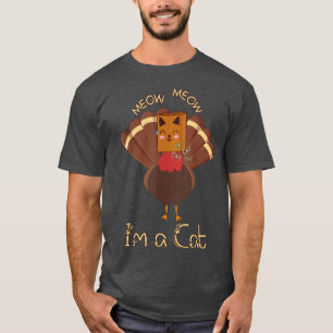 Thanksgiving Funny Turkey Disguise Fake Cat meow W T-Shirt