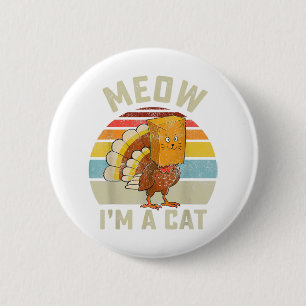 Thanksgiving Funny Turkey Fake Cat Retro Women Men 6 Cm Round Badge