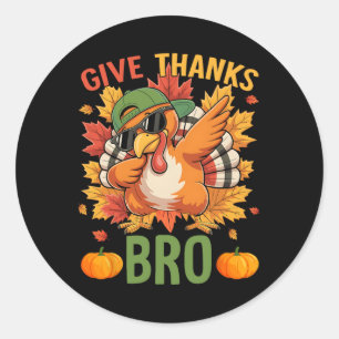 Thanksgiving Give Thanks Bro Cute Turkey Thankful Classic Round Sticker