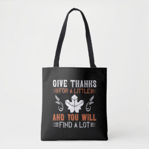 Thanksgiving - Give Thanks For A Little Tote Bag
